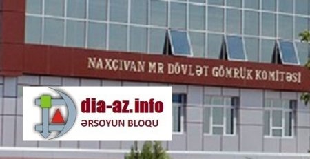 Naxçıvan gömrüyü ÖZBAŞINA QALIB